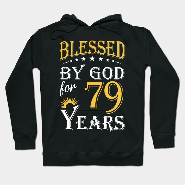 Blessed By God For 79 Years 79th Birthday Hoodie by Lemonade Fruit